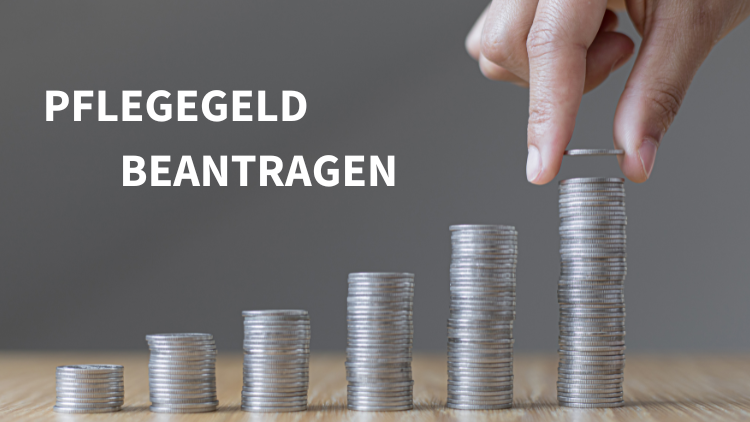 Pflegegeld beantragen - Ihr Wegweiser zu Voraussetzungen, Antrag, Leistungen