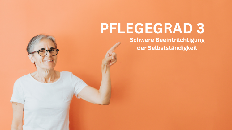 Pflegegrad 3 - Alle Infos zu Leistungen und Ansprüchen